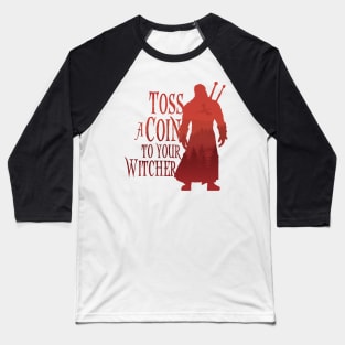 Toss a Coin to Your Witcher - red silhouette Baseball T-Shirt